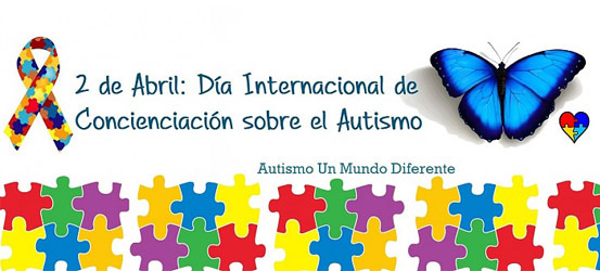  2 de abril, Día Mundial de Concienciación sobre el Autismo