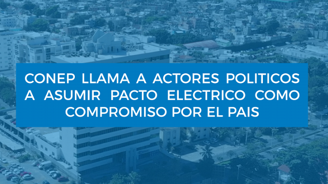  CONEP llama a actores políticos a asumir Pacto Eléctrico como compromiso por el país