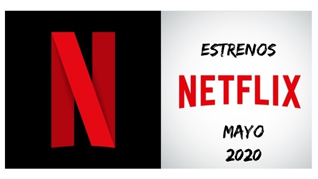  Los estrenos de Netflix en mayo de 2020