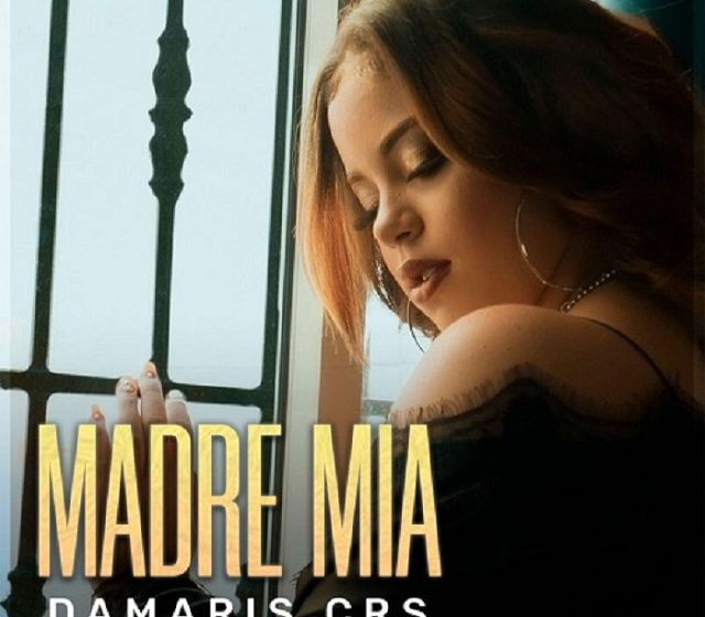  DamarisCRS lanza su nuevo tema “Madre Mia”