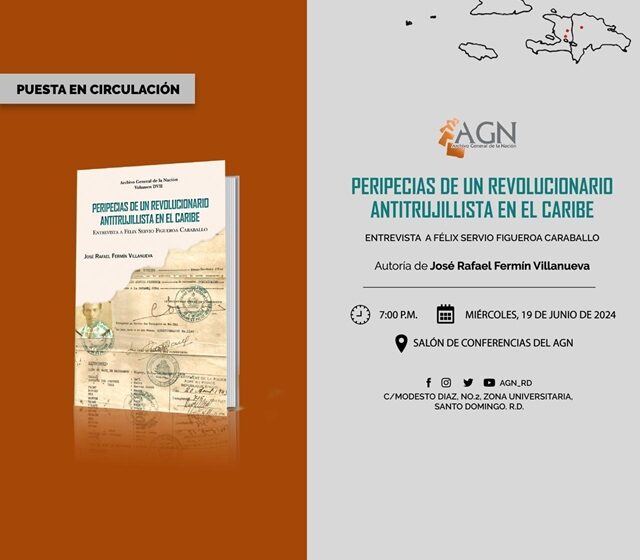  AGN pondrá en circulación libro Peripecias de un revolucionario antitrujillista en el Caribe